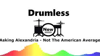 Download lagu Asking Alexandria - Not The American Average (Drumless) mp3