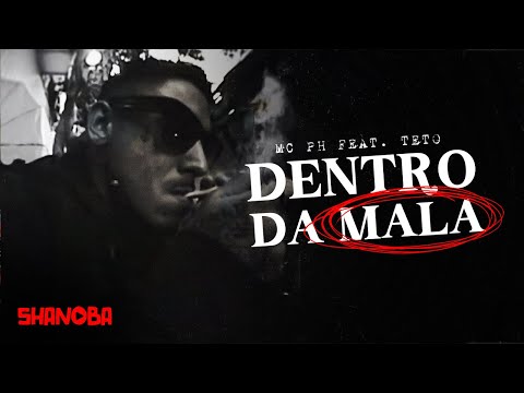 MC PH, Teto - DENTRO DA MALA (LETRA) | Shanoba