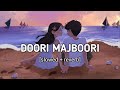 Doori Majboori [slowed + reverb] Lofi Nepali Song || CD Vijaya Adhikari Prabhisa Adhikari