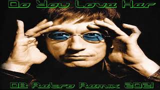 Robin Gibb - Do You Love Her (DB Retro Remix) 2021