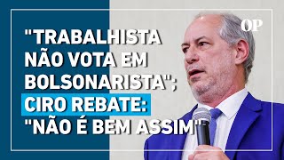 Ciro rebate críticas a apoio a André Fernandes e diz que pior seria "premiar" PT
