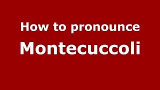 How to pronounce Montecuccoli