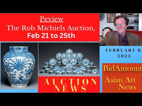 The Rob Michiels Asian Art Auction, A Preview Feb 21 to 25th