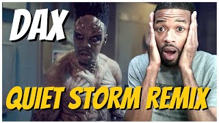 Dax - "QUIET STORM" Remix [Official Video] Reaction