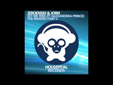 Dj Jeroenski & Jorn featuring Alexandra Prince - Set Me Free (Ovis Remix)