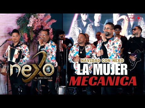 NEXO - LA MUJER MECANICA (EN VIVO) ESPECIAL DE NAVIDAD