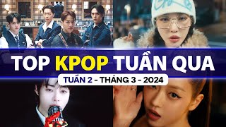 Top Kpop Nhiều Lượt Xem Nhất Tuần Qua | Tuần 2 - Tháng 3 (2024)