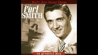 Carl Smith - Don&#39;t Just Stand There  1952