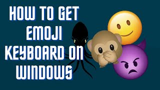 How to Get Emoji Keyboard On Windows | 2022
