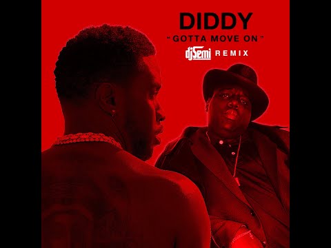Diddy & Bryson Tiller ft. The Notorious B.I.G. - Gotta Move On (DJ Semi Remix)