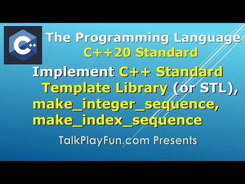 009 - Implement C++ Standard Template Library (or STL) - make_integer_sequence, make_index_sequence