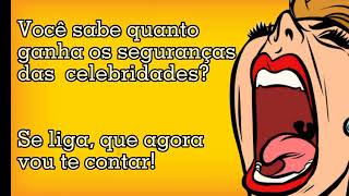 Você Sabe Quanto Ganha os Seguranças das Celebridades? - Não fique ESPANTADO ? #celebridades