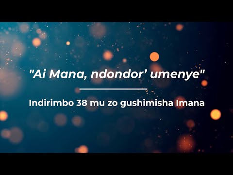 Ai Mana ndondora umenye Lyrics - Indirimbo y'igitabo 38 mu zo gushimisha Imana