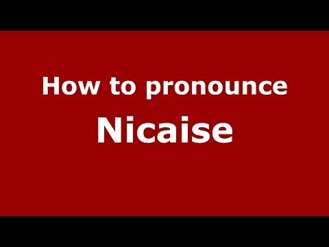 How to pronounce Nicaise (French) - PronounceNames.com