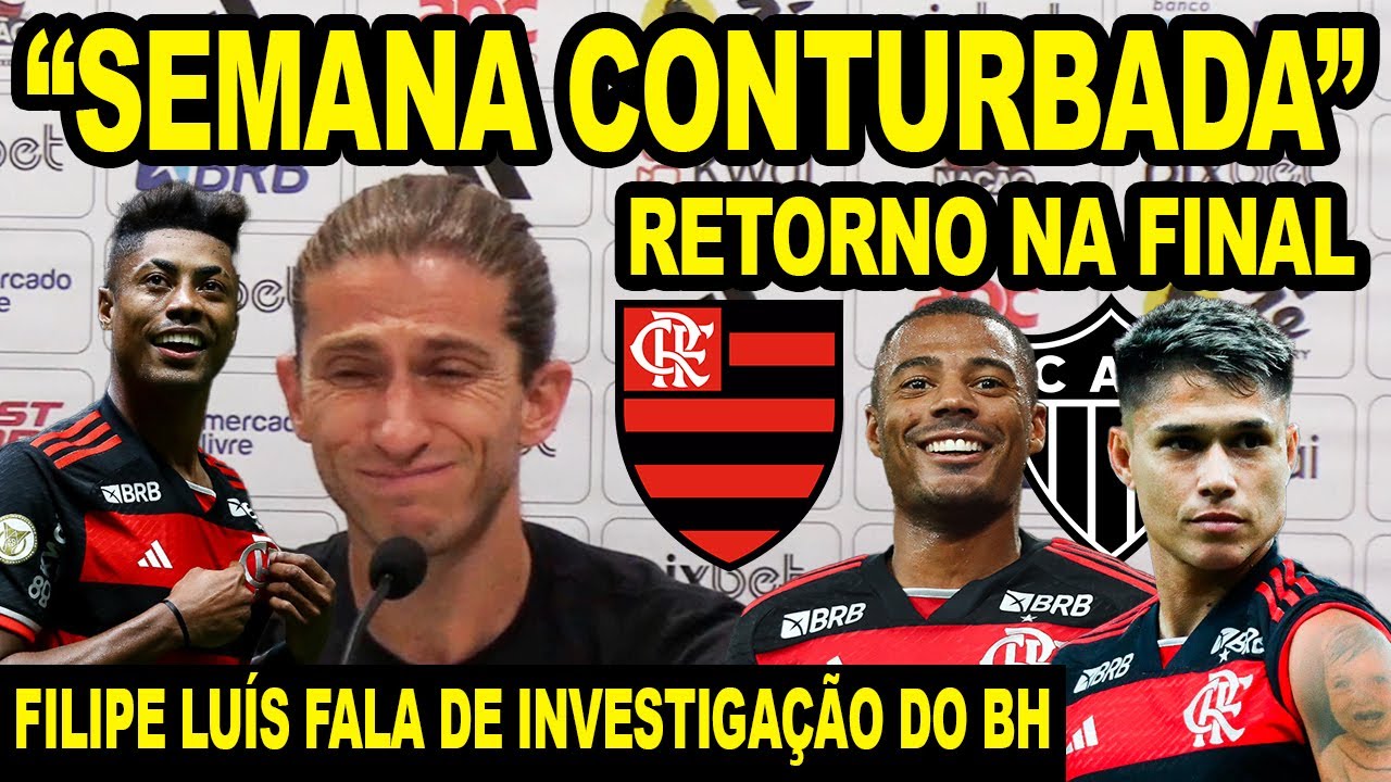 FILIPE LUÍS FALA SOBRE INVESTIGAÇÃO DE BRUNO HENRIQUE! "SEMPRE TEM SEMANA CONTURBADA" FINAL E+