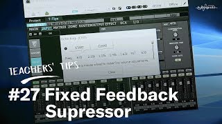 Video thumbnail for Teachers’ Tips #27 Fixed Feedback Supressor (MTX/MRX) by Yamaha Global
