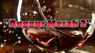 Download lagu ANGGUR MERAH 2 - Loela Drakel  (Lirik) - Tembang Kenangan - Pop Kenangan Terbaik mp3