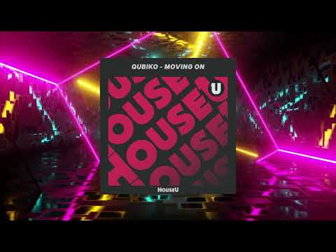 Qubiko - Moving On (Extended Mix)(HouseU)