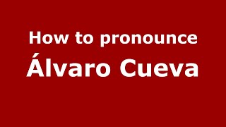 How to pronounce &aacute;lvaro Cueva