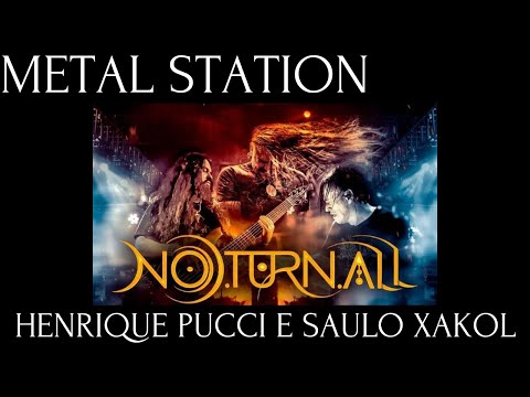 Metal Station - NOTURNALL - HENRIQUE PUCCI E SAULO XAKOL