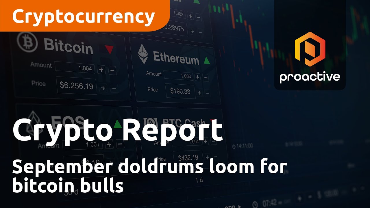 Crypto Report: September doldrums loom for bitcoin bulls