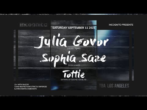 INCOGNITO presents JULIA GOVOR & SOPHIA SAZE - September 11, 2021 - TBA Los Angeles (promo)