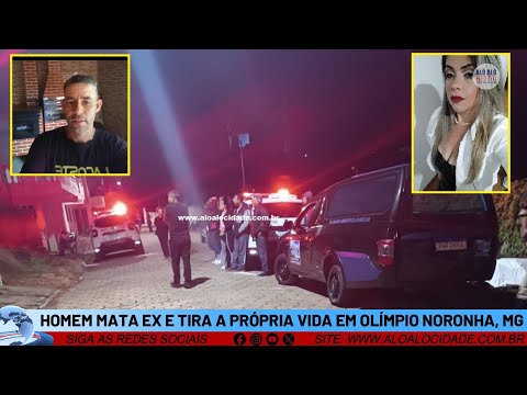Homem mata ex e tira a própria vida em Olímpio Noronha, MG