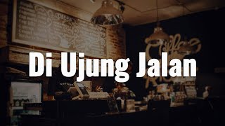 Download lagu SamSonS - Di Ujung Jalan || [Mix Playlist Lirik] mp3