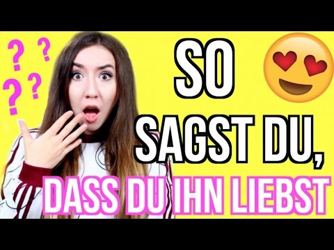 So BEICHTE ich einem JUNGEN dass ich in IHN verliebt bin ?