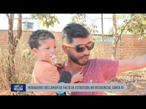 Moradores denunciam falta de infraestrutura no Residencial Santa Fé