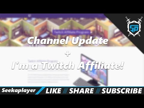 Channel Update + I'm a Twitch Affiliate!