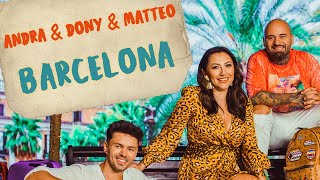 Andra, Dony &amp; Matteo - Barcelona (Official Music Video)