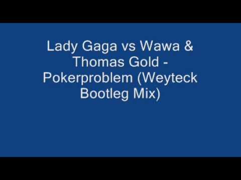 Lady Gaga vs Thomas Gold - Pokerproblem (Weyteck Bootleg Mix)