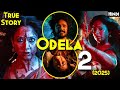 ODELA 2 2025 Explained In Hindi True Story Of ODELA Village 2025 BEST SOUTH INDIAN Horror Film
