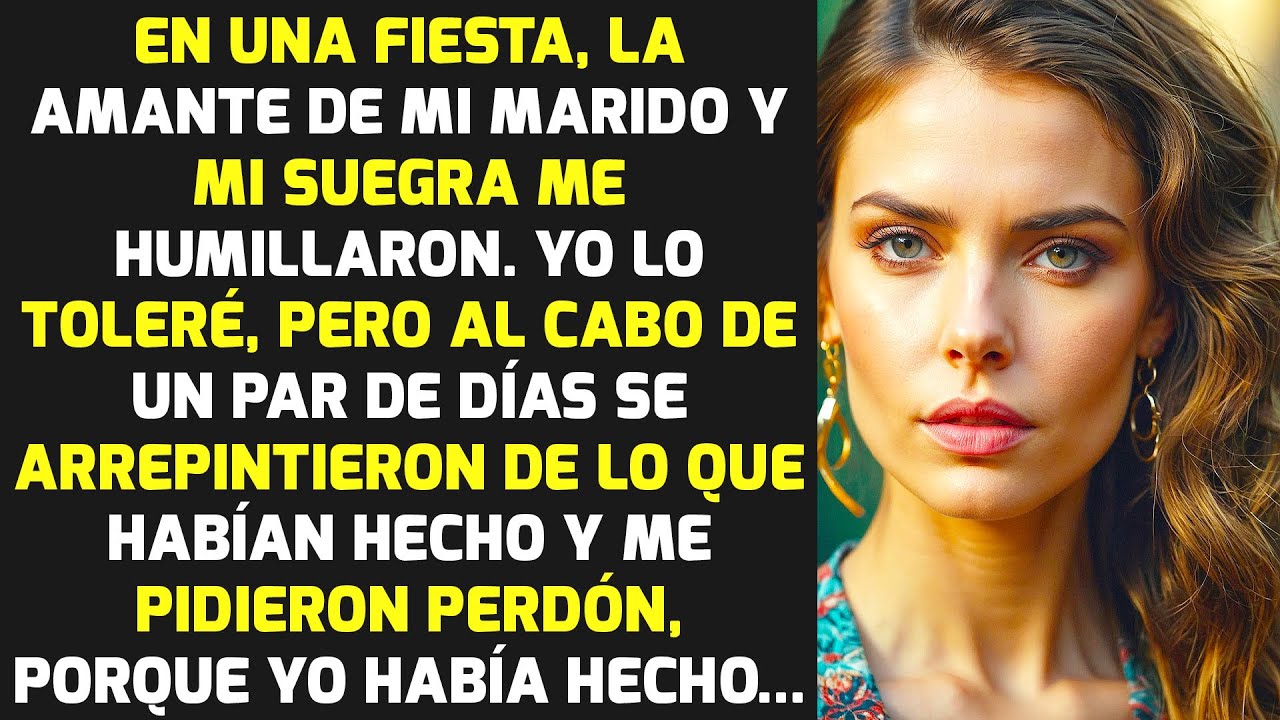 En Una Fiesta, La Amante De Mi Marido Y Mi Suegra Me Humillaron, Y Luego...| HISTORIAS LA VIDA