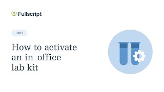 Labs : How to activate an in-office lab kit | Provider support