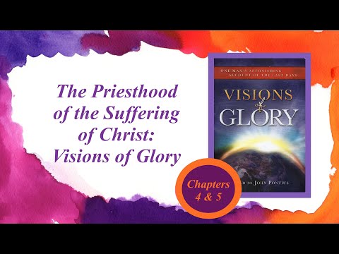 The Priesthood of the Suffering of Christ: Visions of Glory