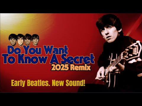 The Beatles DO YOU WANT TO KNOW A SECRET | 1963 2-Track Rebuild, George Vocal Centered In 2025 Remix