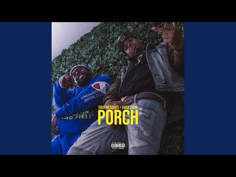 Porch (feat. Fast Cash)