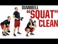 Dumbbell “Squat” Clean (NO WRIST PAIN)