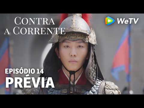 【Contra a Corrente】EP14｜Prévia｜Liu Xueyi e Tan Songyun｜WeTV