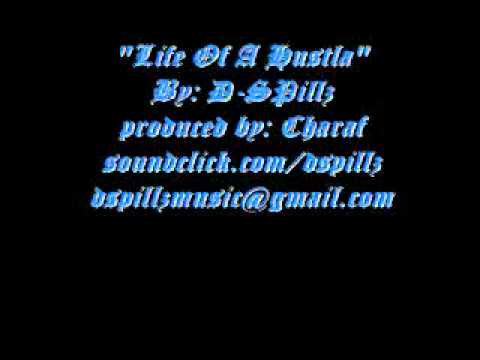 D-SPillz  "Life Of A Hustla"