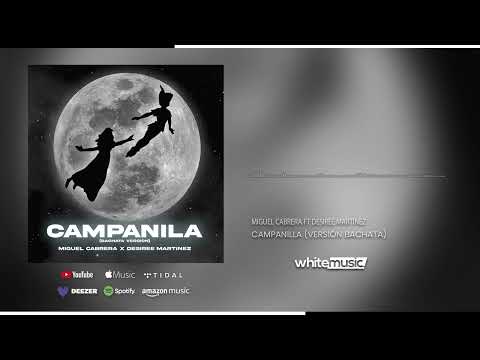 Miguel Cabrera ft Desirée Martínez - Campanilla (Versión Bachata)