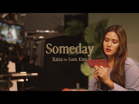 Someday - Raisa feat Sam Kim (MV Behind the Scene)