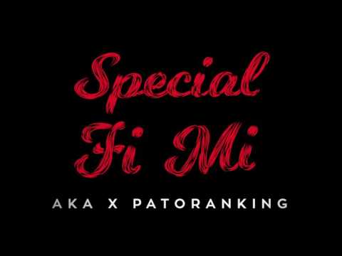 AKA X Patoranking - Special Fi Mi (produced by Gospel)