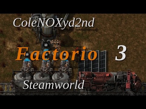 Factorio 15 Steamworld - Episode 3