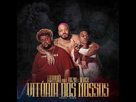 Kayuá, Mazin e Black - Vitória dos Nossos