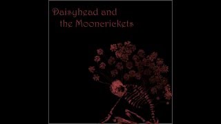 Daisyhead and the Mooncrickets - Dead Girl (Live '97)