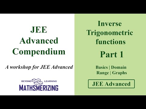 Inverse Trigonometric functions | Part 1 | JEE Advanced compendium | Basics, Domain, Range & Graphs