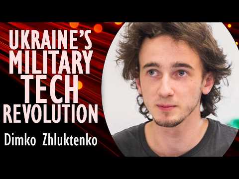 Dimko Zhluktenko - Tech Entrepreneurs are Helping Accelerate the Military Tech Revolution in Ukraine